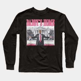 Funny Trump Pink Daddys Home Trump 2024 Long Sleeve T-Shirt